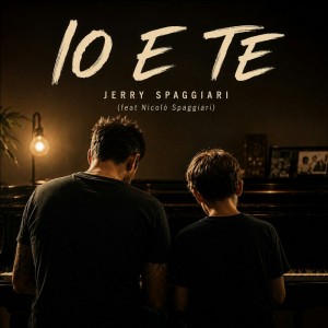 Nuovo Singolo Per Jerry  Spaggiari  Io e Te